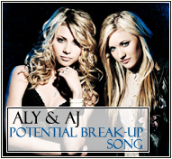 Aly & AJ || Potential Break-Up Song