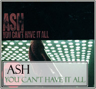 Ash || You Can't Have It All