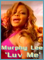 Murphy Lee 'Luv Me'