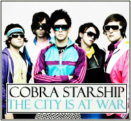 Cobra Starship || The City Is At War