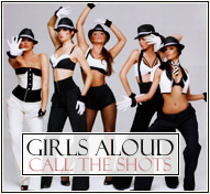 Girls Aloud || Call The Shots