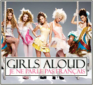 Girls Aloud || Je Ne Parle Pas Francais