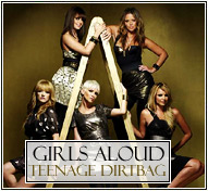 Girls Aloud || Teenage Dirtbag