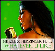 Nicole Scherzinger ft. T.I. || Whatever U Like