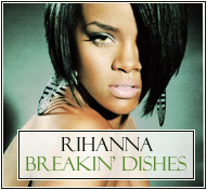 Rihanna || Breakin' Dishes