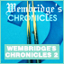 October 19 || Wembridge's Chronicles I & II
