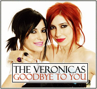 The Veronicas || Goodbye To You
