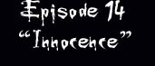 Episode 14 Innocence